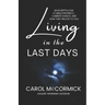Living in the Last Days: An in Depth Look at Bible Prophecy, Current Events, and How They Relate to You