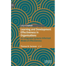 Learning and Development Effectiveness in Organisations: An Integrated Systems-Informed Model of Effectiveness