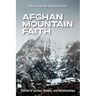 Afghan Mountain Faith: Stories of Justice, Beauty, and Relationships