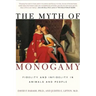 The Myth of Monogamy: Fidelity and Infidelity in Animals and People