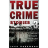 True Crime Stories Volume 3: 12 Shocking True Crime Murder Cases