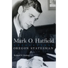 Mark O. Hatfield: Oregon Statesman Volume 33