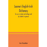 Learner's English-Irish dictionary: for use in schools and colleges and by students in general