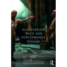 Shakespeare, Race and Performance: The Diverse Bard