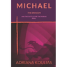 Michael, The Dragon: And the Battle for the Human Soul