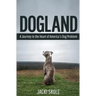 Dogland: A Journey to the Heart of America's Dog Problem