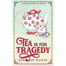 Tea is for Tragedy