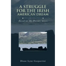 A Struggle for the Irish American Dream: Based on My Parents' Lives