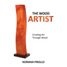 The Wood Artist: Creating Art Through Wood