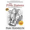 My Five Sisters: A Psychological Thriller Based on a True Story of Multiple Personalities