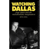 Watching Dallas: Soap Opera and the Melodramatic Imagination