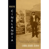 Making Cinelandia: American Films and Mexican Film Culture Before the Golden Age