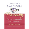 Parenting: From Surviving to Thriving Workbook: Building Healthy Families in a Changing World