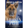 Chosen Path: Join Jerry McNeal And His Ghostly K-9 Partner As They Put Their "Gifts" To Good Use.