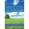 Miracles of Life or Life of Miracles