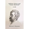 William Sharp and "Fiona Macleod": A Life