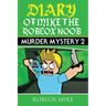Diary of Mike the Roblox Noob: Murder Mystery 2