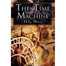 The Time Machine: H.G. Wells' Groundbreaking Time Travel Tale, Classic Science Fiction