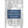 Opening the Gates to Asia: A Transpacific History of How America Repealed Asian Exclusion
