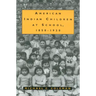 American Indian Children at School, 1850-1930