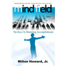 Mind Field: The Keys To Mastering Accomplishment