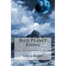 Blue Planet Rising: Book Two of Pebbles in the Sky