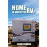 Home Is Where the RV Is