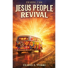Inside The Jesus People Revival