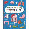 Human Anatomy Coloring Book: 25 human body parts (liver, heart, stomach, eyeball...) to color by kids ages 4-10