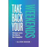 Take Back Your Weekends: Stress Less. Do More. Be Happier.