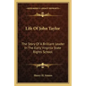 Life of John Taylor: The Story of a Brilliant Leader in the Early Virginia State Rights School