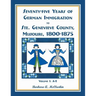 Seventy-Five Years of German Immigration to Ste. Genevieve County, Missouri: 1800-1875, Volume 1, A-E