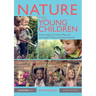 Nature and Young Children: Encouraging Creative Play and Learning in Natural Environments