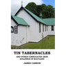 Tin Tabernacles and other Corrugated Iron Buildings in Scotland