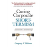 Curing Corporate Short-Termism: Future Growth vs. Current Earnings