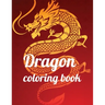 Dragon coloring book: A Coloring Book of 35 Unique Stress Relief dragon Coloring Book Designs Paperback