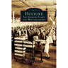 Holyoke: The Skinner Family and Wistariahurst