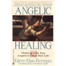 Angelic Healing: Working with Your Angel to Heal Your Life