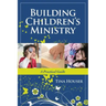 Building Children's Ministry: A Practical Guide