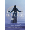 Lady of the Lake, Rise: A Heroine's Journey through Cancer to Wholeness