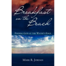 Breakfast on the Beach: Finding God at the Water's Edge