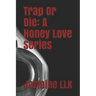 Trap Or Die: A Honey Love Series