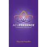 AcuPresence: A Vibrational Healing Art