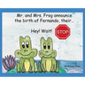 Hey! Wait! Stop: Mr. and Mrs. Frog Announce the Birth of Fernando, Their...