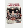 The Barber Shop Quartet: A Surgical Saga