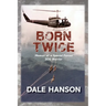Born Twice: Memoir of a Special Forces SOG Warriorr