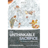 The Unthinkable Sacrifice: An Essay on Fatherhood