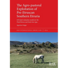 The Agro-pastoral Exploitation of Pre-Etruscan Southern Etruria: GIS land evaluation models for the Final Bronze and Early Iron Ages