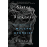 Sister of Darkness: The Chronicles of a Modern Exorcist