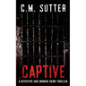 Captive: A Detective Jade Monroe Crime Thriller Book 2